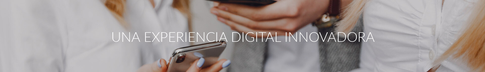 Una experiencia digital innovador