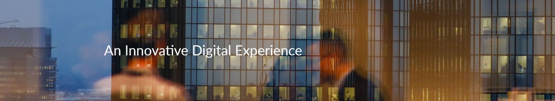 An innovative digital experience