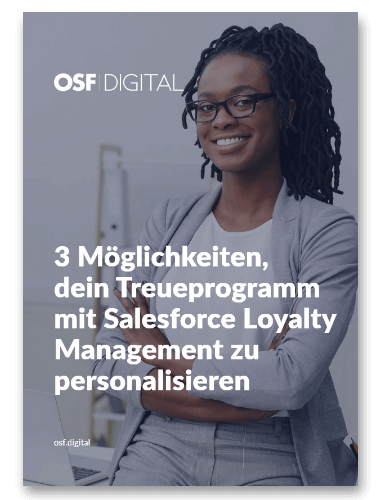 3 Möglichkeiten, dein Treueprogramm mit Salesforce Loyalty Management zu personalisieren