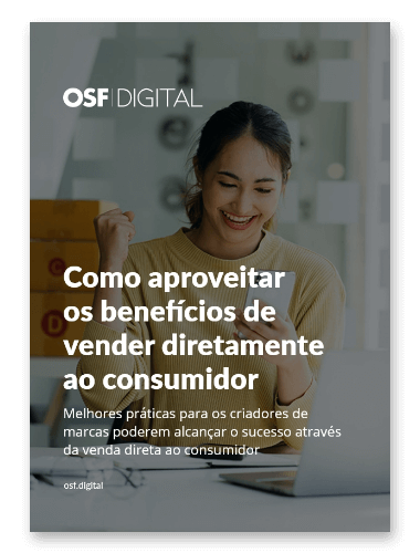 5 Fortes Benefícios para as Marcas que vendem Diretamente ao Consumidor (DTC)