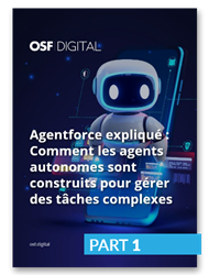 Des chatbots aux agents autonomes : Comment Agentforce et Salesforce favorisent l'automatisation de la prochaine génération