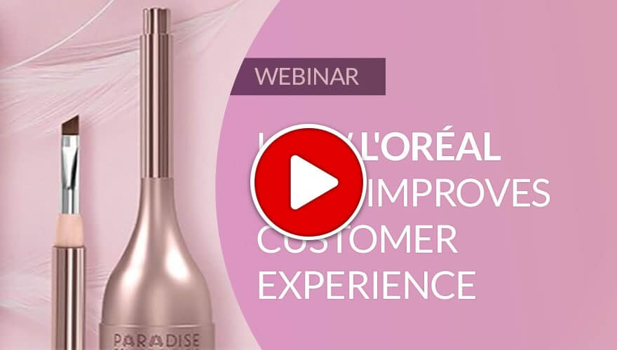 How L’ORÉAL PARIS Improves Customer Experience en