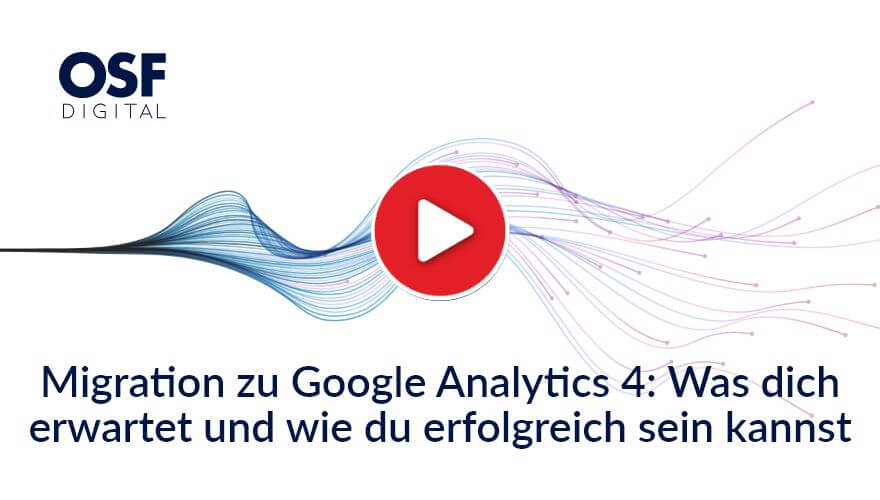 Migration zu Google Analytics 4: Was dich erwartet und wie du erfolgreich sein kannst 