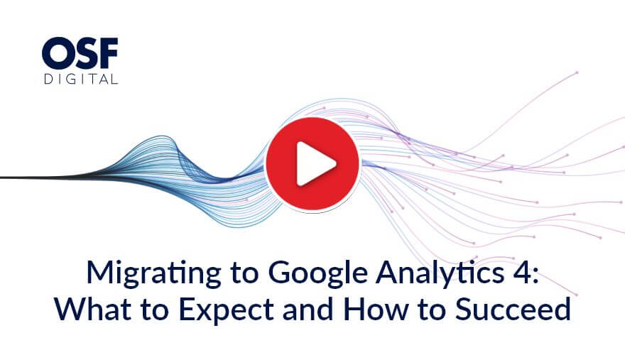 MIGRATING TO GOOGLE ANALYTICS 4: What to Expect and How to Succeed