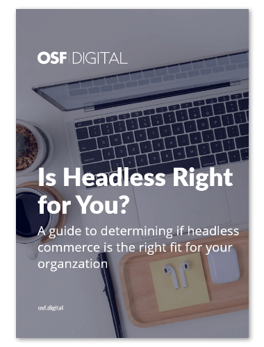 Your Success Checklist to Ensure Headless Commerce Is Right for You