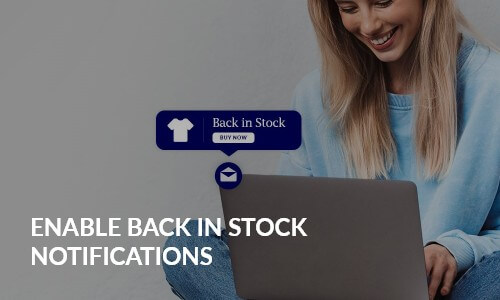 Enable Back in Stock Notifications