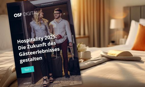 Hospitality 2025: Die Zukunft des Gästeerlebnisses gestalten