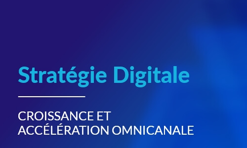 Croissance et Accélération Omnicanal