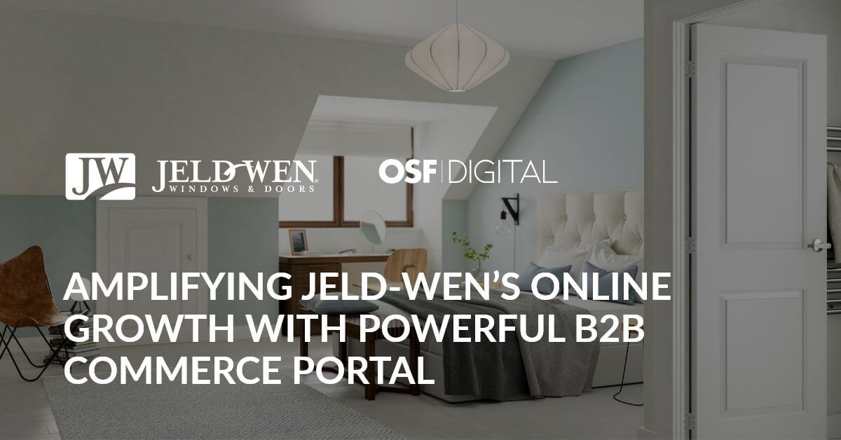 JELDWEN boosts B2B digital sales with customercentric experiences